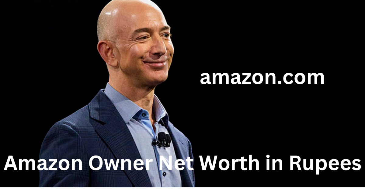 Amazon Owner Net Worth in Rupees