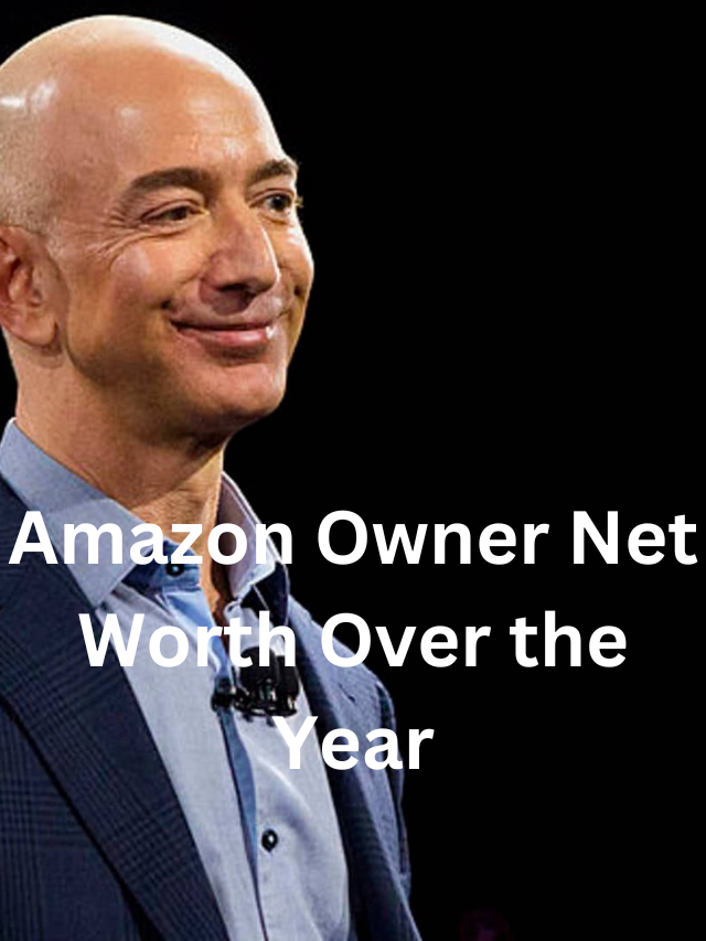 Amazon Owner Net Worth over the year